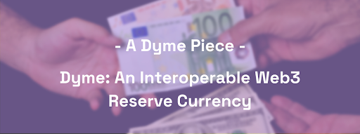 Dyme: Interoperable Web 3 Reserve Cryptocurrency